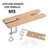 ASTILLERA MADERA CON TORNILLO M3